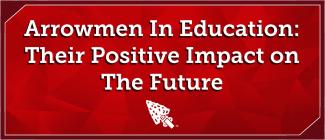 Arrowmen In Education: Their Positive Impact on the Future Article Header