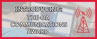 Introducing the OA Communications Award