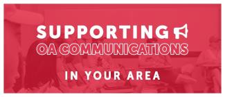 Supporting OA Communications in Your Area